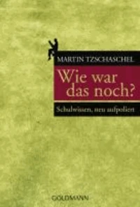 Wie war das noch?