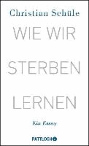 Wie wir sterben lernen - Ein Essay.