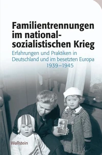 Familientrennungen im nationalsozialistischen Krieg