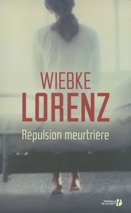 Wiebke Lorenz - Répulsion meurtrière.
