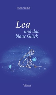 Wiebke Wiedeck - Lea und das blaue Glück.