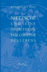 Nietzsche und seine ästhetische Philosophie des Lebens