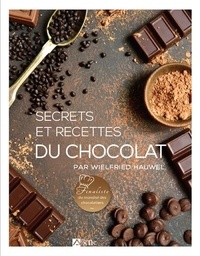 Wielfried Hauwel - Secrets et recettes du chocolat.
