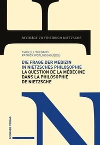 Die Frage der Medizin in Nietzsches Philosophie - La question de la médecine dans la philosophie de Nietzsche