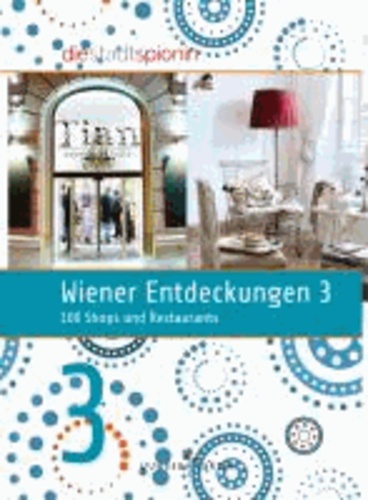 Wiener Entdeckungen 3 - 100 Shops und Restaurants.