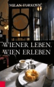 Wiener Leben. Wien erleben.