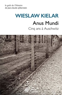 Wieslaw Kielar - Anus Mundi - Cinq ans à Auschwitz.
