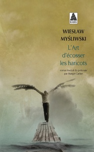 Wieslaw Mysliwski - L'art d'écosser les haricots.
