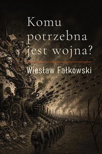 Komu potrzebna jest wojna