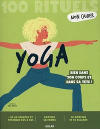 Mon cahier 100 rituels yoga