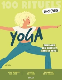 Mon cahier 100 rituels yoga
