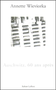 Auschwitz, 60 ans après