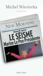 Le séisme, Marine Le Pen présidente