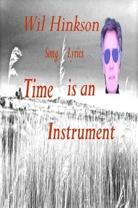  Wil Hinkson - Time is an Instrument   Song Lyrics.