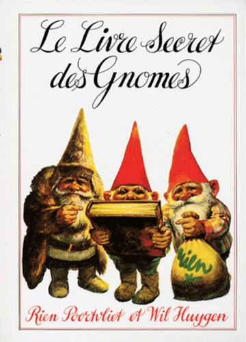 Wil Huygen et Rien Poortvliet - Le Livre Secret Des Gnomes.