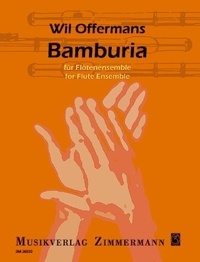 Wil Offermans - Bamburia für Flötenensemble - ensemble of flute (5 flutes and bassflute or flute in C). Partition et parties..