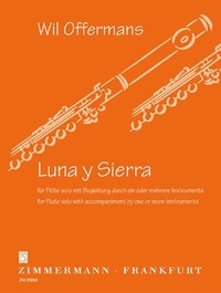 Wil Offermans - Jahresgabe FdQ  : Luna Y Sol - Jahresgabe 2009 für die Mitglieder des Vereins Freund der Querflöte e.V.. flute with accompaniment von instruments..