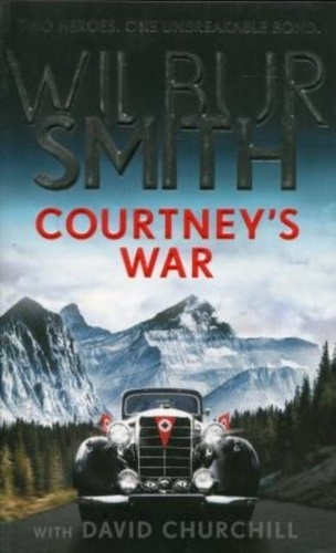 Wilbur Smith - Courtney's War.