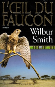 Wilbur Smith - L'oeil du faucon.
