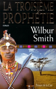Wilbur Smith - La Troisieme Prophetie.