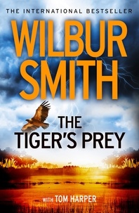 Wilbur Smith et Tom Harper - The Tiger’s Prey.