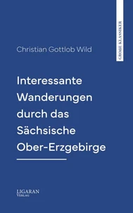 Interessante Wanderungen durch das Sächsische Ober-Erzgebirge