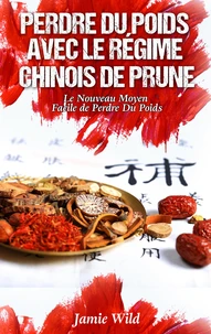 Perdre du poids avec le régime chinois de prune