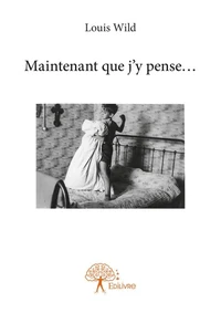 Maintenant que j'y pense...
