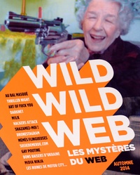 Grégoire Basdevant et Jean-Marie Donat - Wild wild web Automne 2014 : Les mystères du web.