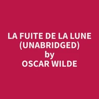 La Fuite de la Lune (Unabridged)
