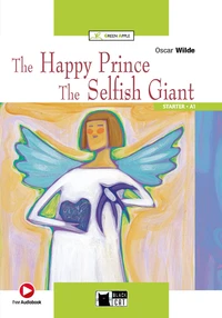 The Happy Prince ; The Selfish Giant
