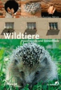 Wildtiere - Hausfreunde und Störenfriede.
