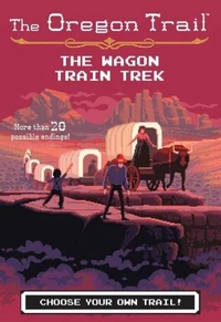 The Oregon Trail: The Wagon Train Trek