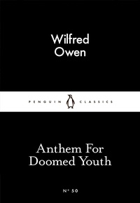Wilfred Owen - Anthem For Doomed Youth.