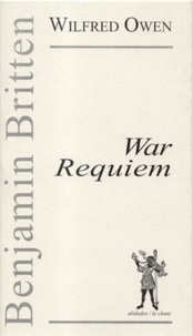 Wilfred Owen et Benjamin Britten - Poemes Du War Requiem.