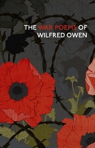 Wilfred Owen et Jon Stallworthy - The War Poems Of Wilfred Owen.