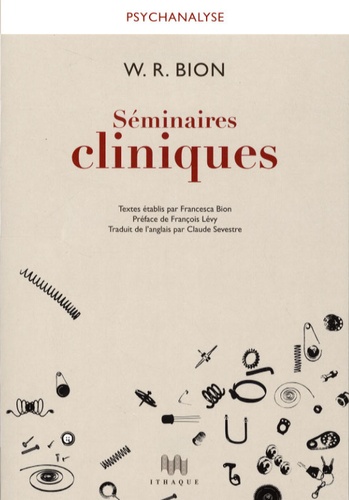 Wilfred R. Bion et Francesca Bion - Séminaires cliniques.