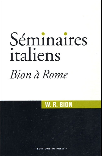 Wilfred-R Bion - Séminaires italiens - Bion à Rome.