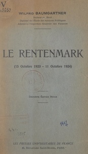 Wilfrid Baumgartner - Le Rentenmark (15 octobre 1923 - 11 octobre 1924).