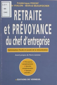 Retraite Et Prevoyance Du Chef D'Entreprise. Optimisation Fiscale Et Sociale De La Remuneration