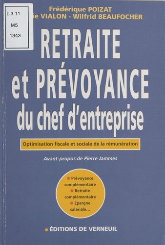 Retraite Et Prevoyance Du Chef D'Entreprise. Optimisation Fiscale Et Sociale De La Remuneration