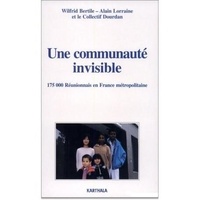 Wilfrid Bertile - Une communauté invisible - 175 000 Réunionnais en France.