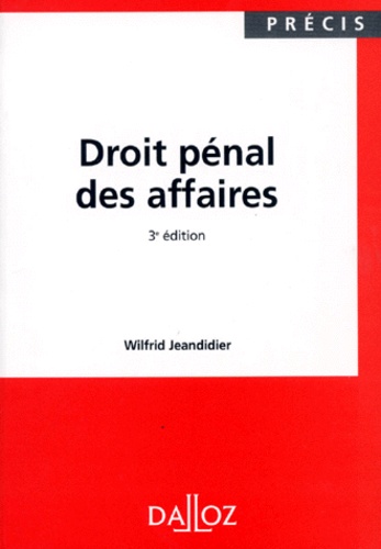 Wilfrid Jeandidier - Droit Penal Des Affaires. 3eme Edition 1998.