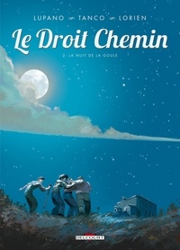 Wilfrid Lupano et Morgann Tanco - Le Droit Chemin Tome 2 : La nuit de la Goule.