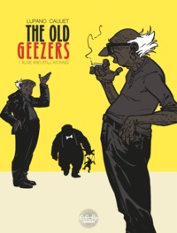  Wilfrid  Lupano et  Paul Cauuet - The Old Geezers - Volume 1 - Alive and Still Kicking.
