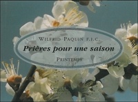 Wilfrid Paquin - Prieres Pour Une Saison Printemps.