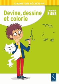 Wilfrid Payet et Mathieu Demore - Devine, dessine et colorie - A partir de 8 ans.