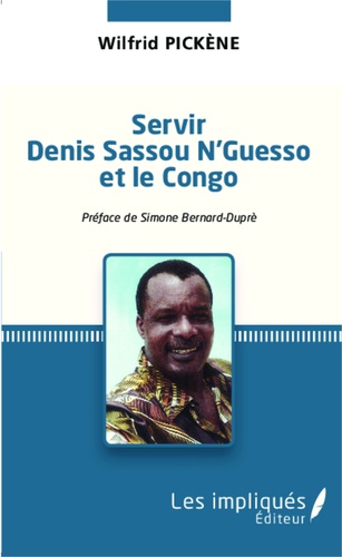 Servir Denis Dassou N'Guesso et le Congo