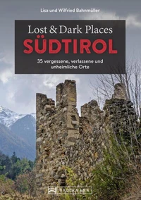 Lost &amp; Dark Places Südtirol
