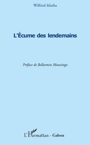 Wilfried Idiatha - L'écume des lendemains.